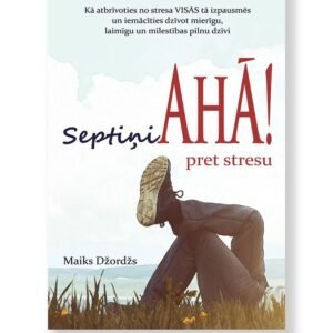 SEPTIŅI AHĀ! PRET STRESU. Maiks Džordžs