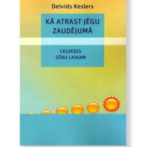 KĀ ATRAST JĒGU ZAUDĒJUMĀ. Keslers Deivids