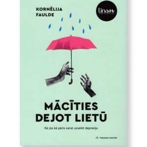 MĀCĪTIES DEJOT LIETŪ. Kornēlija Faulde